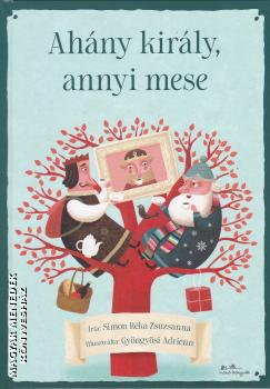 Simon Réka Zsuzsanna - Ahány király, annyi mese