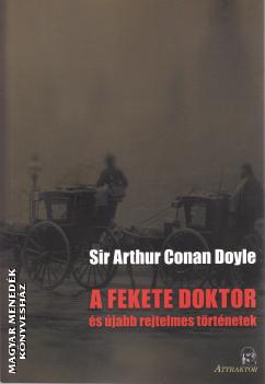 Arthur Conan Doyle - A fekete doktor s jabb rejtelmes trtnetek