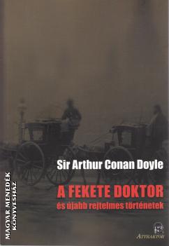 Arthur Conan Doyle - A fekete doktor és újabb rejtelmes történetek