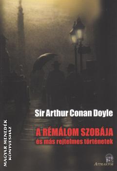 Arthur Conan Doyle - A rémálom szobája és más rejtelmes történetek