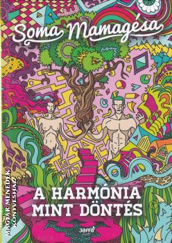Soma Mamagésa - A harmónia mint döntés