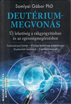 Somlyai Gábor PhD - Deutériummegvonás