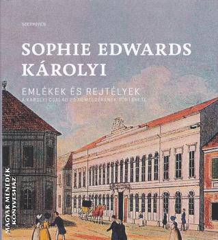 Sophie Edwrds Károlyi - Emlékek és rejtélyek