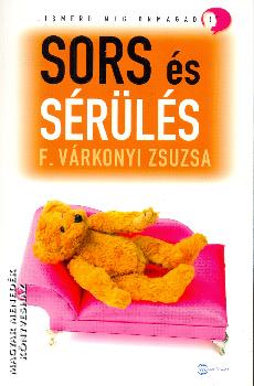 F. Várkonyi Zsuzsa - Sors és sérülés