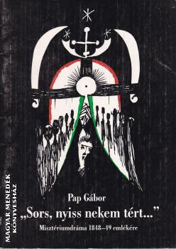 Pap Gábor - Sors, nyiss nekem tért ANTIKVÁR