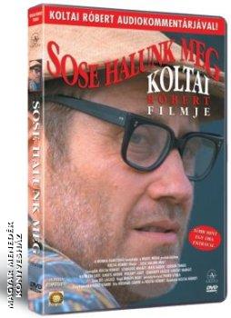 Koltai Rbert - Sose halunk meg DVD