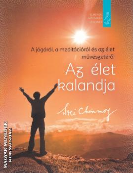 Sri Chinmoy - Az élet kalandja