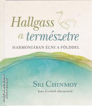 Sri Chinmoy - Hallgass a term�szetre