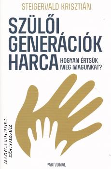Steigervald Kriszti�n - Sz�l�i gener�ci�k harca