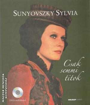 Sunyovszky Sylvia - Csak semmi titok - DVD mellklettel
