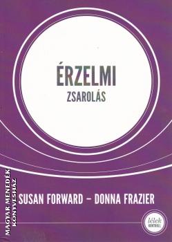 Susan Forward - Donna Frazier - Érzelmi zsarolás