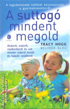 Tracy Hogg Melinda Blau - A suttogó mindent megold