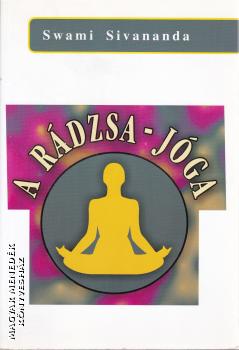Swami Sivananda - A Rádzsa-jóga