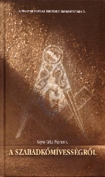 Gyur�tz Ferenc - A szabadk�m�vess�gr�l