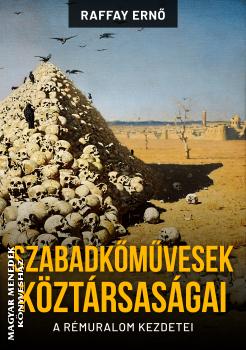 Raffay Ernő - Szabadkőművesek köztársaságai