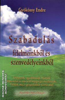 Gykssy Endre - Szabaduls flelmeinkbl s szenvedlyeinkbl