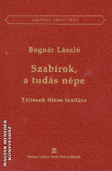 Bognr Lszl - Szabrok, a tuds npe