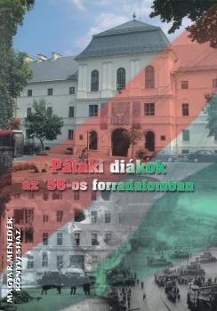 Szabó Csaba - Pataki diákok az 56-os forradalomban