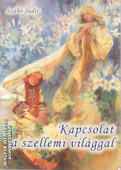 Szab Judit - Kapcsolat a szellemi vilggal