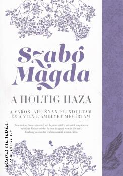 Szab� Magda - A holtig haza