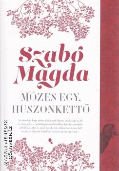 Szab� Magda - M�zes egy, huszonkett�