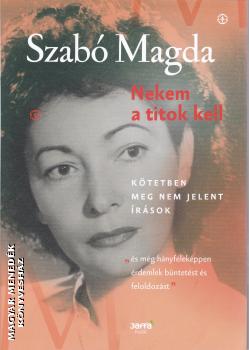 Szab Magda - Nekem a titok kell