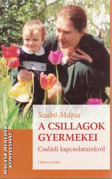 Szabó Mária - A csillagok gyermekei