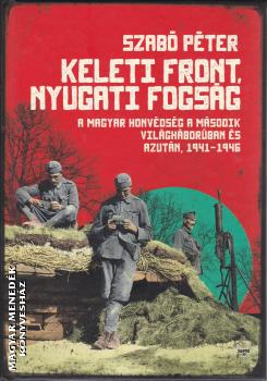 Szabó Péter - Keleti front, nyugati fogság
