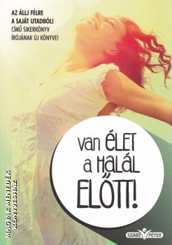Szabó Péter - Van élet a halál előtt!