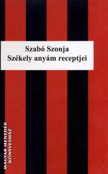 Szabó Szonja - Székely anyám receptjei