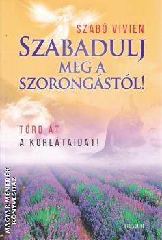 Szabó Vivien - Szabadulj meg a szorongástól!