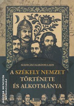 Sz�deczky Kardoss Lajos - A sz�kely nemzet t�rt�nete �s alkotm�nya