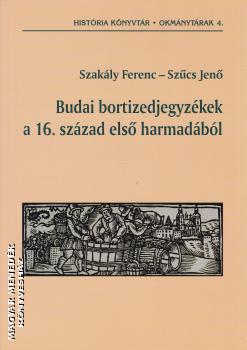 Szakly Ferenc - Szcs Jen - Budai bortizedjegyzkek a 16. szzad els harmadbl