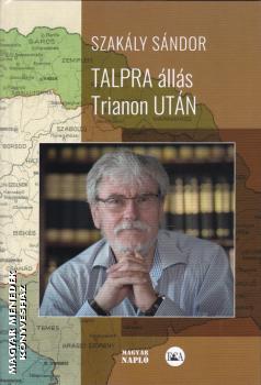 Szakly Sndor - Talpra lls Trianon utn