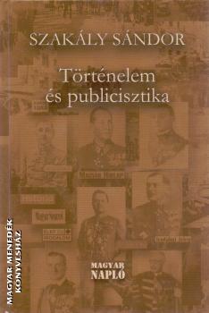 Szakály Sándor - Történelem és publicisztika
