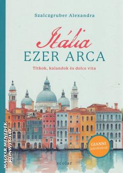 Szalczgruber Alexandra - It�lia ezer arca
