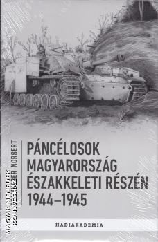 Számvéber Norbert - Páncélosok Magyarország északkeleti részén, 1944-1945