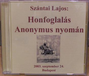 Sz�ntai Lajos - Honfoglal�s Anonymus nyom�n