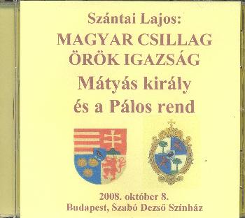 Szntai Lajos - Magyar csillag rk igazsg - Mtys kirly s a Plos rend