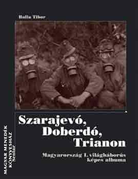 Balla Tibor - Szarajev, Doberd, Trianon ANTIKVR