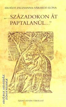 Erd�lyi Zsuzsanna V�rhelyi Ilona - Sz�zadokon �t paptalanul