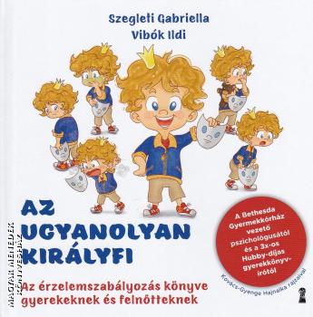 Szegleti Gabriella - Vib�k Ildi - Az ugyanolyan kir�lyfi