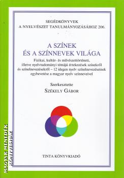 Székely Gábor (szerk.) - A színek és a színnevek világa