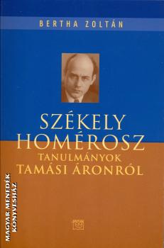 Bertha Zoltán - Székely Homérosz - Tanulmányok Tamási Áronról