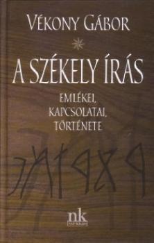 Vékony Gábor - A székely írás emlékei, kapcsolatai, története