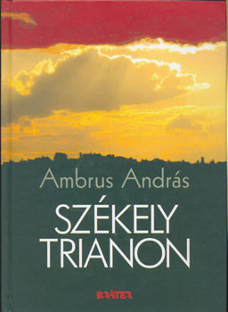 Ambrus András - Székely Trianon