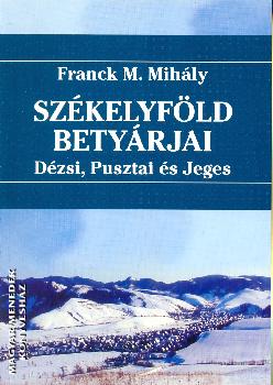 Franck M. Mihály - Székelyföld betyárjai