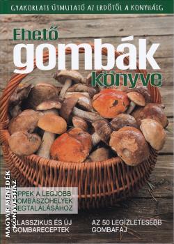 Széll Szilvia szerk. - Ehető gombák könyve