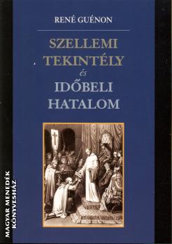 Ren Gunon - Szellemi tekintly s idbeli hatalom