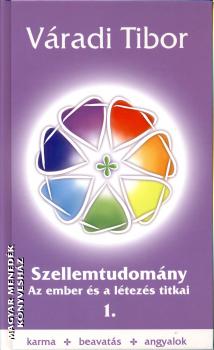 Váradi Tibor - Szellemtudomány 1.